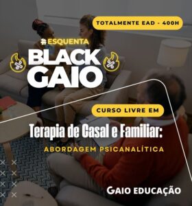 BLACK FRIDAY: Terapia de Casal e Familiar: Abordagem Psicanalítica 400h