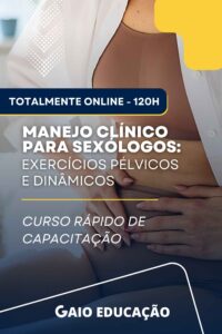 Manejo Clínico para Sexólogos: Exercícios Pélvicos e Dinâmicos 120h