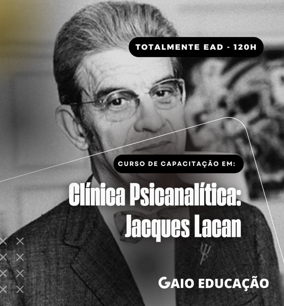 Clínica Psicanalítica: Jacques Lacan – 120h