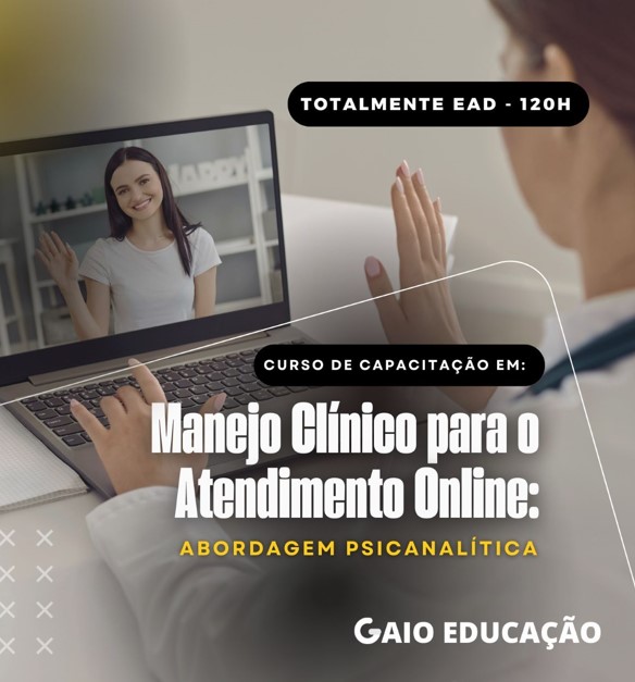 Manejo Clínico para o Atendimento Online: Abordagem Psicanalítica – 120h