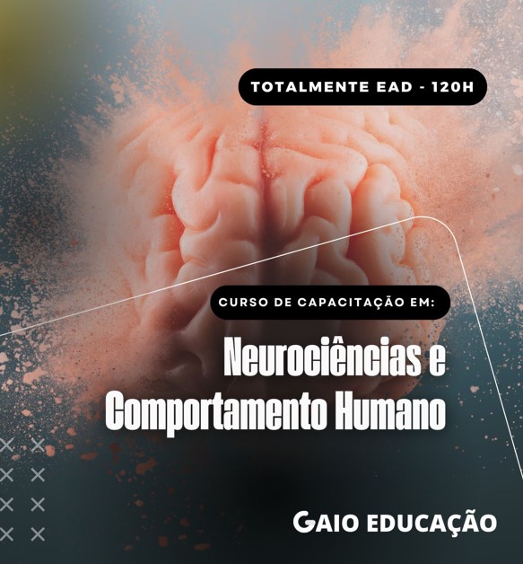 Neurociências e Comportamento Humano – 120h