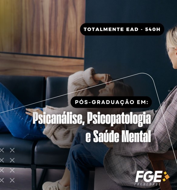 Pós-graduação em Psicanálise, Psicopatologia e Saúde Mental – 540h – PSI1