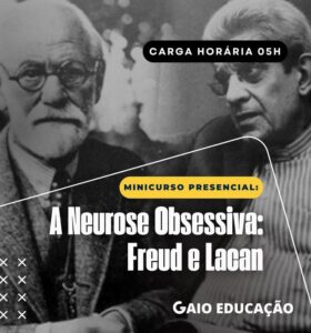 Minicurso Presencial - A Neurose Obsessiva: Freud e Lacan