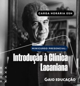 Minicurso Presencial: Introdução à Clínica Lacaniana
