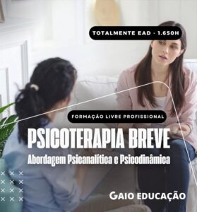 Formação Livre em Psicoterapeuta Breve: Abordagem Psicanalítica e Psicodinâmica – 1.650h