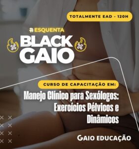 BLACK FRIDAY: Manejo Clínico para Sexólogos: Exercícios Pélvicos e Dinâmicos 120h