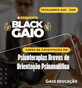 BLACK FRIDAY: Psicoterapias Breves de Orientação Psicanalítica 120h