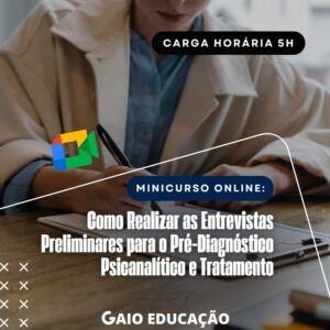 minicurso-online-como-realizar-as-entrevistas-preliminares-para-o-pre-diagnostico-psicanalitico-e-tratamento