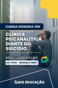 Minicurso Online: Clínica Psicanalítica Diante do Suicídio